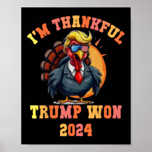 Trump Turkey Funny Meme I'm Thankful Trump Won Tha Poster
