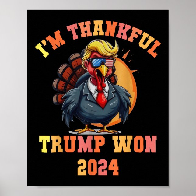 Trump Turkey Funny Meme Im Thankful Trump Won Than Poster (Front)