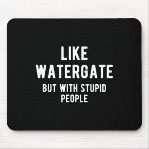 Trump Ukraine Shirt Like Watergate But With Stupid Mouse Mat