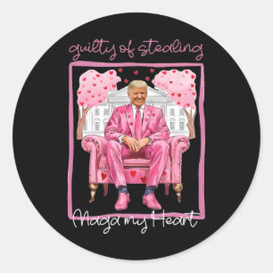 Trump Valentine Guilty Of Stealing My Heart Funny  Classic Round Sticker