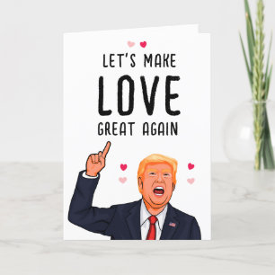 Trump Valentine Let's Make Love Great Again Card