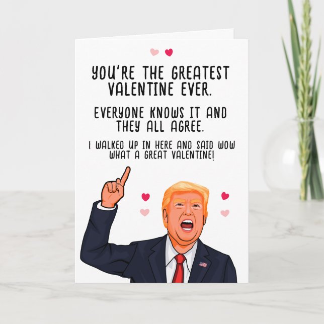 Trump Valentine You're the Greatest Valentine Ever Card (Front)