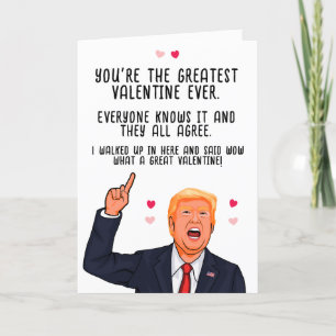 Trump Valentine You're the Greatest Valentine Ever Card