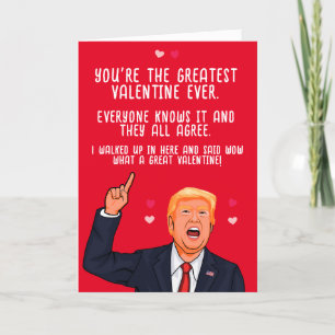 Trump Valentine You're the Greatest Valentine Ever Card