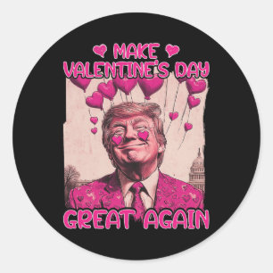 Trump Valentine's Day Shirt Make Valentine Day Gre Classic Round Sticker