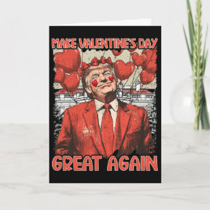 Trump Valentine's Day Shirt Make Valentine's Day G Card