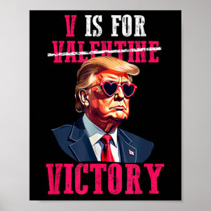 Trump Valentines Day V Is For Victory Trump Poster