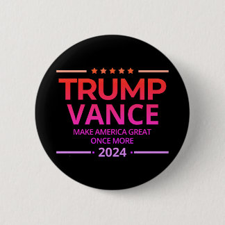 Trump Vance 2024 Make America Great Again 6 Cm Round Badge