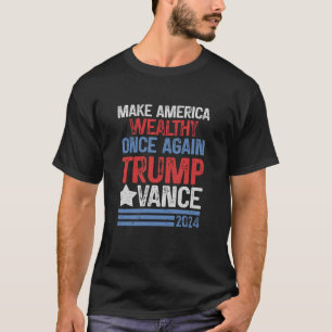 Trump Vance 2024 Make America Wealthy Again Donald T-Shirt