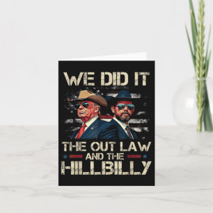 Trump Vance 2024 Outlaw &amp; Hillbilly We Did It  Card