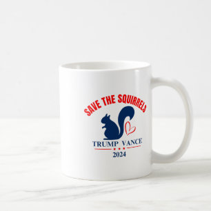 Trump Vance 2024 Save The Squirrels Coffee Mug