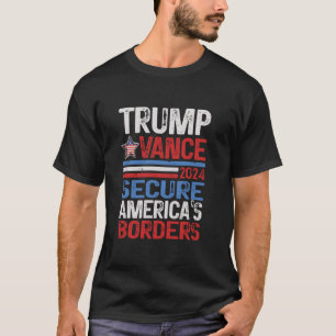 Trump Vance 2024 Secure Americas Borders Vintage T T-Shirt