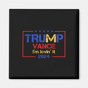 Trump Vance I'm Lovin It 2025 Funny Saying Quote T Magnet
