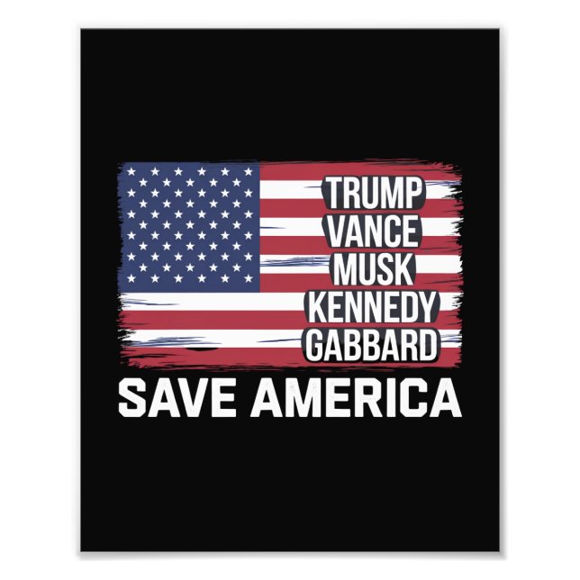 Trump Vance Musk Kennedy Gabbard 2024 Save America Photo Print (Front)