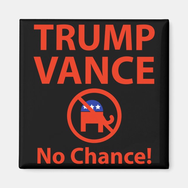 Trump Vance No Chance  Magnet (Front)
