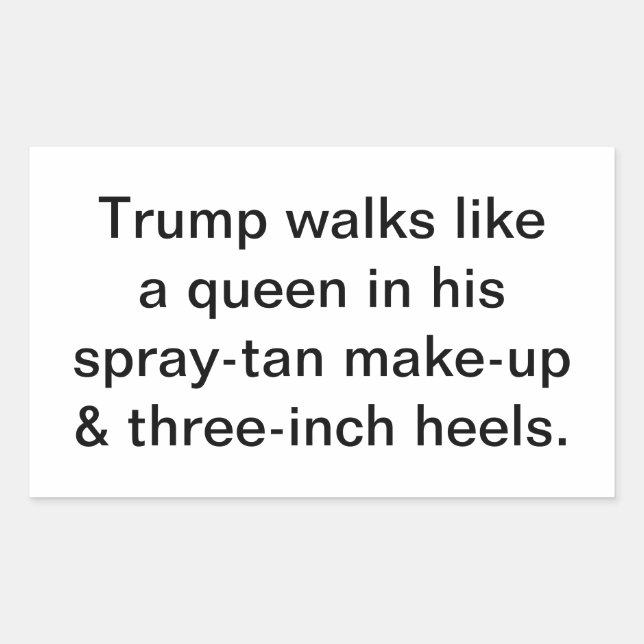Trump walks like a queen Hankamer Artjunkhaus Fun! Rectangular Sticker (Front)