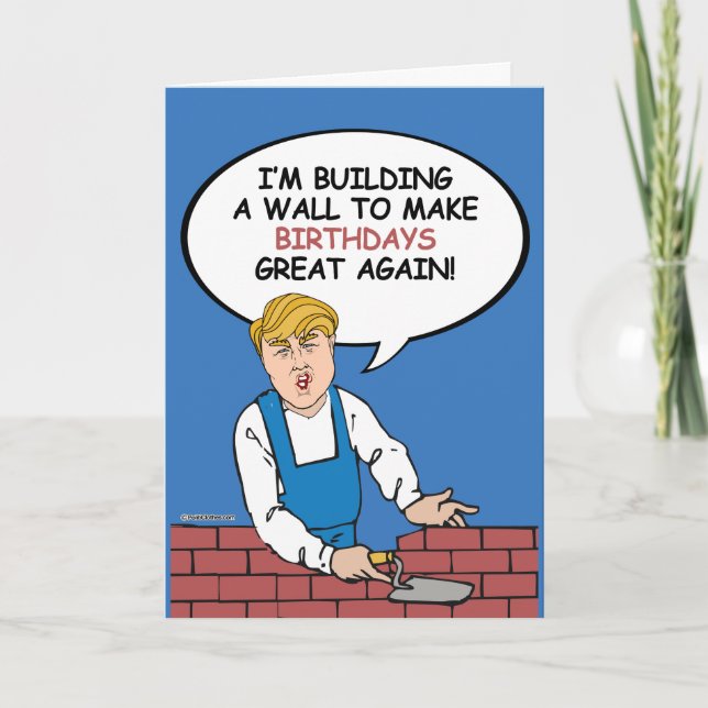 Trump Wall Birthday Card - Build a wall (Front)