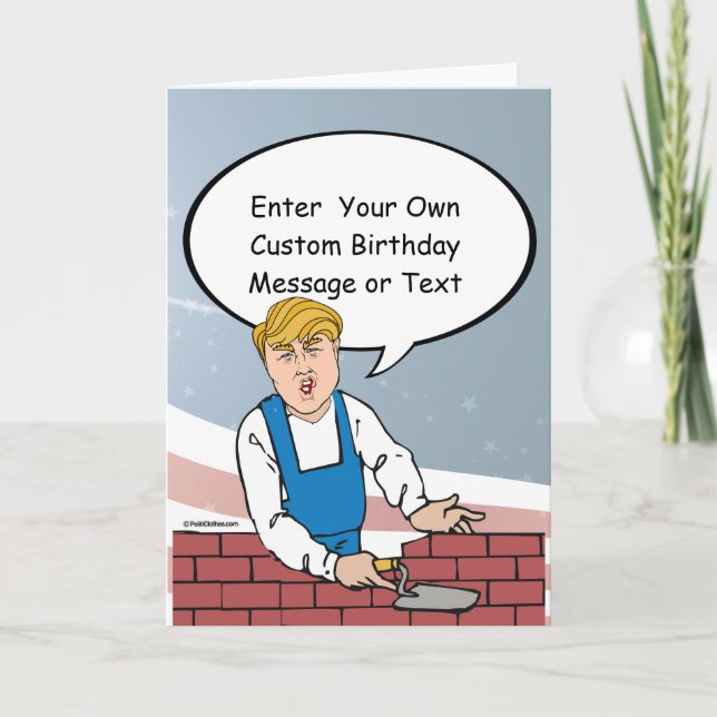 Trump Wall Birthday Card - Customise Your Message (Front)