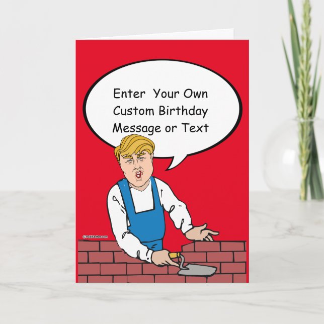 Trump Wall Birthday Card - Customise Your Message  (Front)
