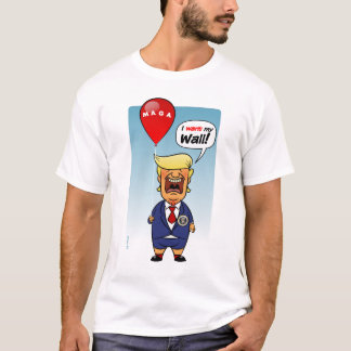 Trump Want His Wall T-Shirt