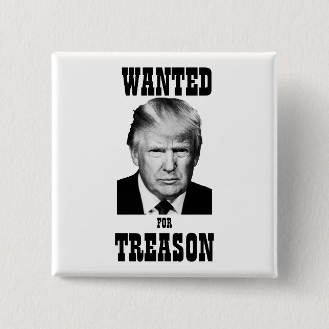 Trump Wanted Poster Treason 15 Cm Square Badge (Front)