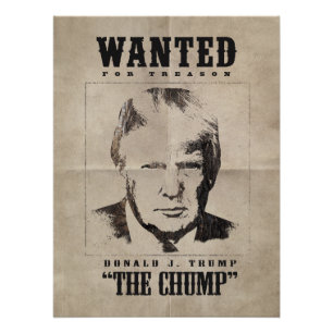 Trump Wanted Poster - Trump the Chump