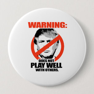 Trump Warning - Does not play well 10 Cm Round Badge