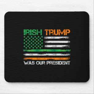 Trump Was Our President St Patricks Day Usa Flag Mouse Mat