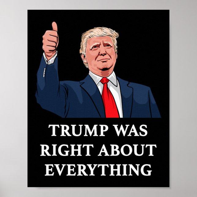 Trump Was Right About Everything 10  Poster (Front)
