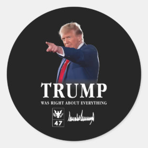Trump Was Right About Everything 1 Classic Round Sticker