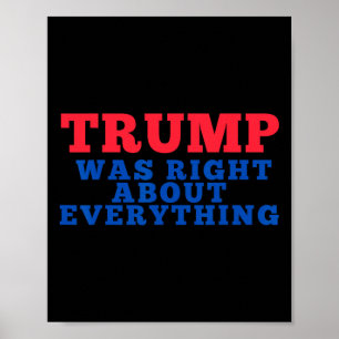 Trump Was Right About Everything _2 Poster