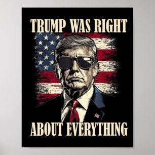 Trump Was Right About Everything 6  Poster