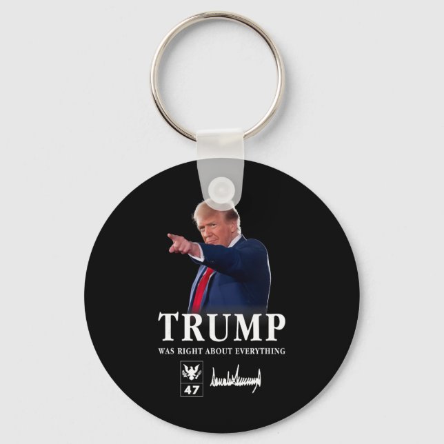 Trump Was Right About Everything _7  Key Ring (Front)