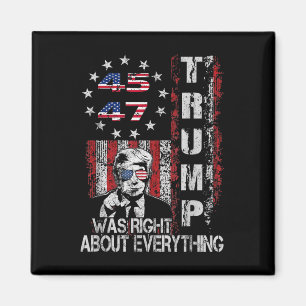 Trump Was Right About Everything American Flag 45 Magnet