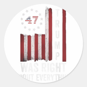 Trump Was Right About Everything American Flag Classic Round Sticker
