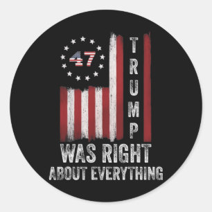Trump Was Right About Everything American Flag Classic Round Sticker