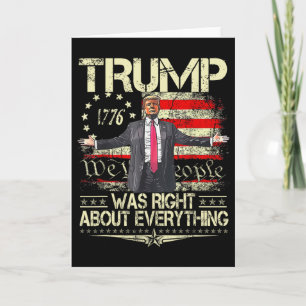 Trump Was Right About Everything American Flag Dad Card