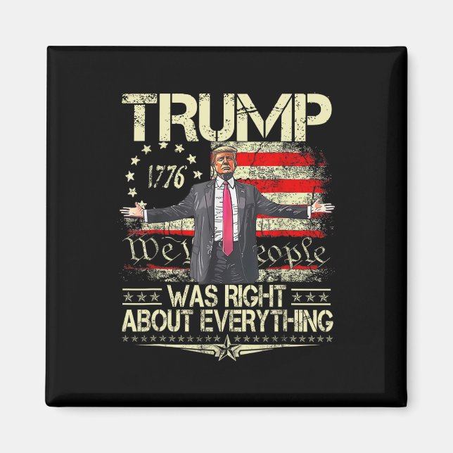 Trump Was Right About Everything American Flag Dad Magnet (Front)
