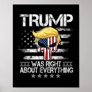 Trump Was Right About Everything American Flag Sku Poster