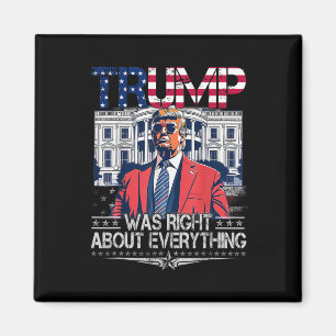 Trump Was Right About Everything American Flag Whi Magnet
