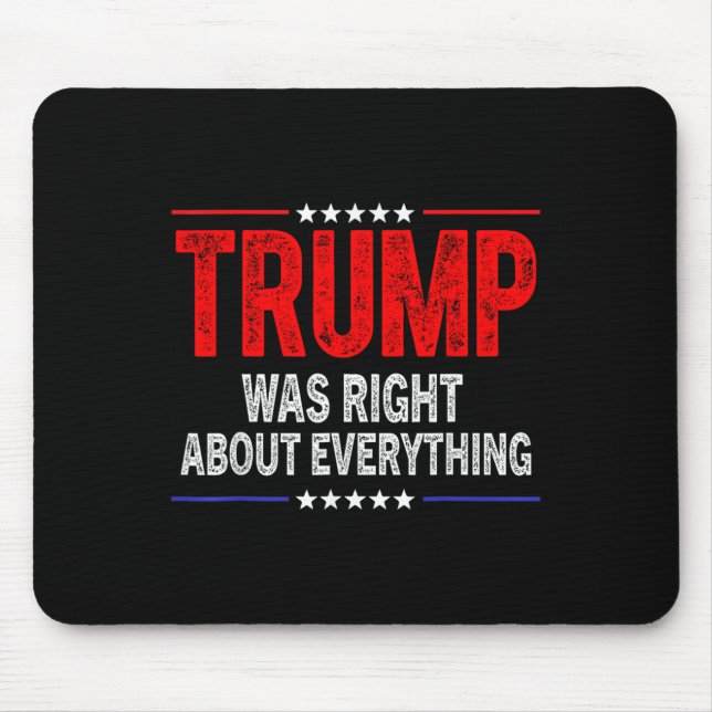 Trump Was Right About Everything American Funny  Mouse Mat (Front)