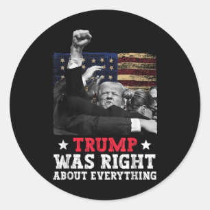 Trump Was Right About Everything Donald Trump 2024 Classic Round Sticker