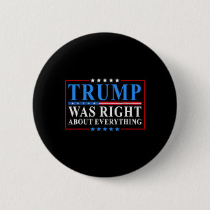 Trump Was Right About Everything Funny American Fl 6 Cm Round Badge
