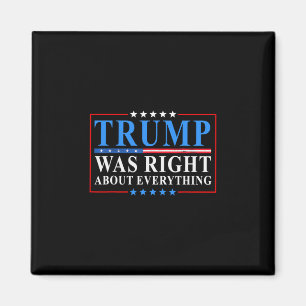 Trump Was Right About Everything Funny American Fl Magnet