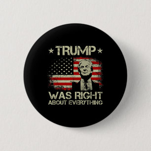 Trump Was Right About Everything Funny Trump Ameri 6 Cm Round Badge
