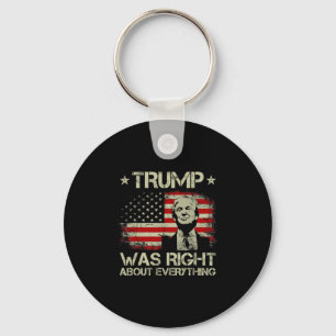 Trump Was Right About Everything Funny Trump Ameri Key Ring