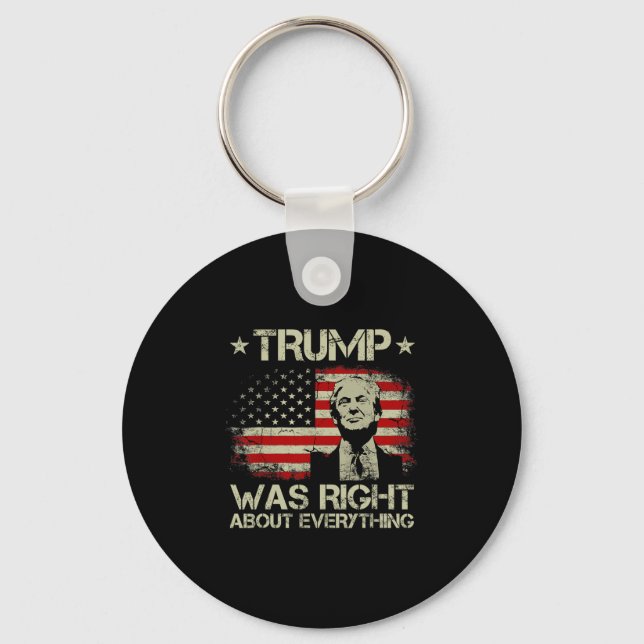 Trump Was Right About Everything Funny Trump Ameri Key Ring (Front)