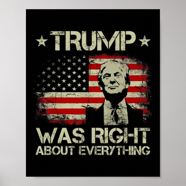 Trump Was Right About Everything Funny Trump Ameri Poster (Front)