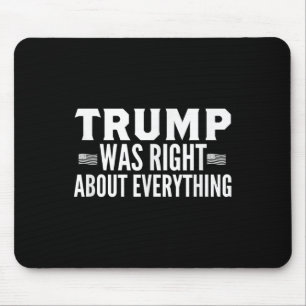 Trump Was Right About Everything Rally - Trump Was Mouse Mat