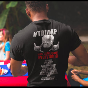 Trump was right about everything. T-Shirt